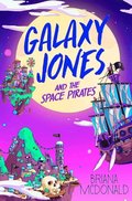 Galaxy Jones and the Space Pirates