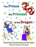 The Prince, the Princess & the Dragon: The Great Controversy in the Stars