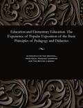 Education and Elementary Education. the Experience of Popular Exposition of the Basic Principles of Pedagogy and Didactics
