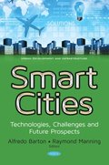 Smart Cities: Technologies, Challenges and Future Prospects