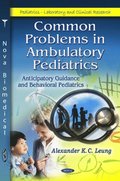 Common Problems in Ambulatory Pediatrics: Anticipatory Guidance and Behavioral Pediatrics