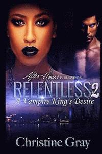 Relentless 2: A Vampire King's Desire