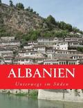 Albanien: Unterwegs im Sden