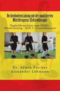 Beckenbodentraining mit der modulierten Mittelfrequenz-Elektrotherapie: Begleitbroschre zum EEMA-Heimtraining - Heft 1: Grundbungen