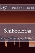 Shibboleths: Our Uncecessary Beliefs
