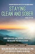 Staying Clean and Sober: Complementary and Natural Strategies for Healing the Addicted Brain (Third Edition)