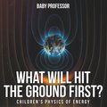 What Will Hit the Ground First? Children's Physics of Energy