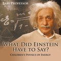 What Did Einstein Have to Say? Children's Physics of Energy