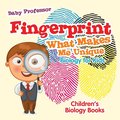Fingerprint - What Makes Me Unique