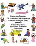 Franais-Sudois Dictionnaire d'images en couleur bilingue pour enfants Tvsprkiga barns bildordbok Illustrerad frgordbok