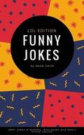 Funny Jokes: 300+ Jokes & Riddles, Anecdotes and Short Funny stories