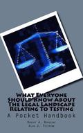 What Everyone Should Know about the Legal Landscape Relating to Testing: A Pocket Handbook