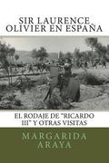 Sir Laurence Olivier en Espaa: El rodaje de Ricardo III y otras visitas