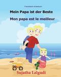 Franzsisch kinderbuch: Mein Papa ist der Beste: Kinderbuch Deutsch-Franzsisch (zweisprachig/bilingual), bilingual franzsisch deutsch, Papa