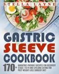 Gastric Sleeve Cookbook: 3 manuscripts - 170+ Unique Bariatric-Friendly Recipes for Fluid, Puree, Soft Food and Main Course Recipes for Recover