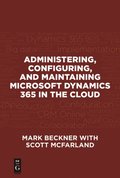Administering, Configuring, and Maintaining Microsoft Dynamics 365 in the Cloud