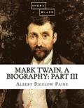 Mark Twain, a Biography: Part III