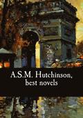 A.S.M. Hutchinson, best novels