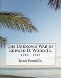 The Unknown War of Edward D. Wood, Jr.: 1942 - 1946
