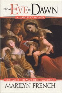 From Eve To Dawn Masculine Mystique (h�ftad)
