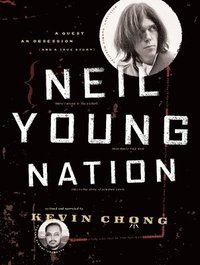 Neil Young Nation: A Quest, an Obsession (and a True Story) (h�ftad)
