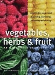 Vegetables, Herbs and Fruit: An Illustrated Encyclopedia