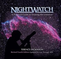 Nightwatch: A Practical Guide to Viewing the Universe ()