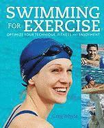 Swimming for Exercise: Optimize Your Technique, Fitness and Enjoyment (h�ftad)