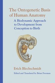 The Ontogenetic Basic of Human Anatomy (inbunden)
