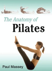 The Anatomy of Pilates (h�ftad)