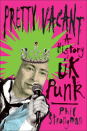 Pretty Vacant: A History of UK Punk (kartonnage)