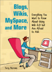 Blogs, Wikis, Myspace, and More ()