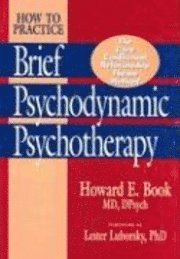 How to Practice Brief Psychodynamic Psychotherapy (inbunden)