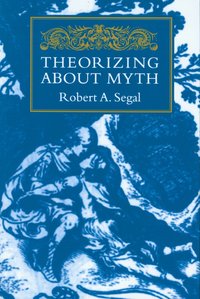 Theorizing About Myth (h�ftad)