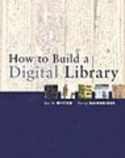 How to Build a Digital Library (h�ftad)