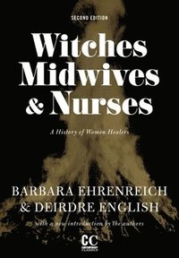 Witches, Midwives, and Nurses (h�ftad)