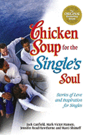 Chicken Soup for the Single's Soul (h�ftad)