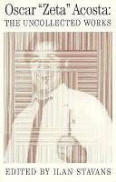 Uncollected Works: Oscar Acosta (h�ftad)