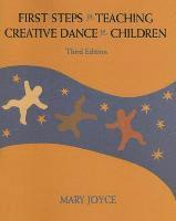 First Steps In Teaching Creative Dance To Children (h�ftad)