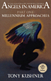 Angels in America, Part One: Millennium Approaches (h�ftad)