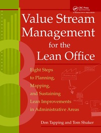 Value Stream Management for the Lean Office: Eight Steps to Planning, Mapping, and Sustaining Lean Improvements in Administrative Areas (h�ftad)