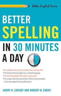 Better Spelling in 30 Minutes a Day (h�ftad)
