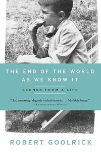 The End of the World as We Know It: Scenes from a Life (inbunden)