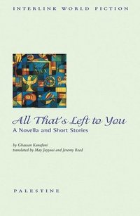 All That's Left to You: A Novella and Short Stories (h�ftad)