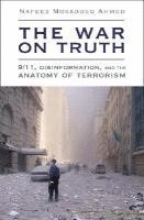 The War on Truth: 9/11, Disinformation and the Anatomy of Terrorism (h�ftad)