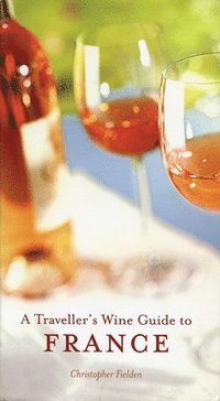 A Traveller's Wine Guide to France (h�ftad)