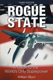 Rogue State: A Guide to the World's Only Superpower (h�ftad)
