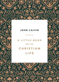 Little Book On The Christian Life, A