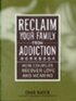 Reclaim Your Family from Addiction Couples Workbook