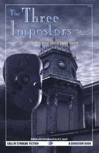 Three Imposters and Other Stories: v. 1 Best Weird Tales of Arthur Machen (h�ftad)